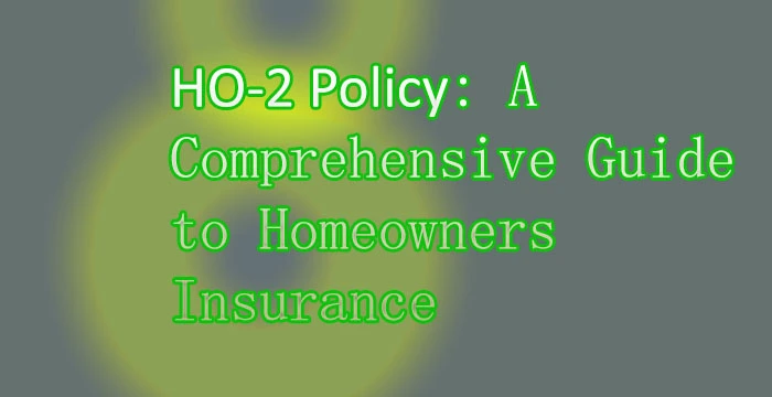 HO-2 Policy: A Comprehensive Guide to Homeowners Insurance