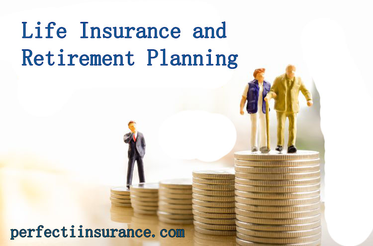 Life Insurance and Retirement Planning