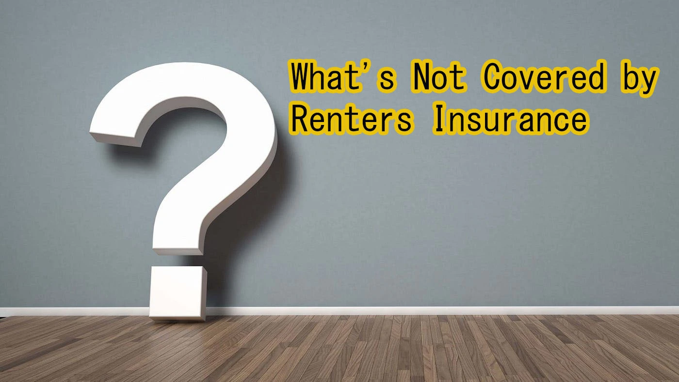What's Not Covered by Renters Insurance