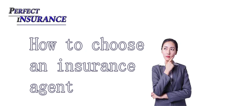 how to choose an insurance agent
